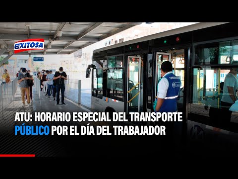 ATU: Horario especial del transporte público por el Día del Trabajador