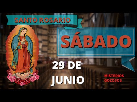 SANTO ROSARIO DE HOY SÁBADO 29 DE JUNIO