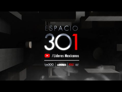 ESPACIO 301 (PROGRAMA 2 - TEMPORADA 3) COMIDA ANUAL LOS 300 LÍDERES DE MÉXICO 2022 #LOS301