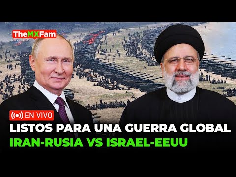 UNA GUERRA GLOBAL EN MARCHA: Duelo de Superpotencias: EEUU con Israel, Rusia con Irán | TheMXFam