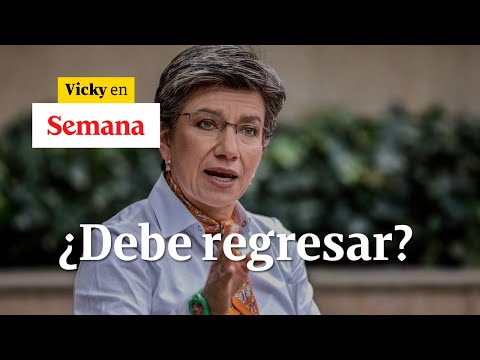 ¿Debe regresar Claudia López inmediatamente a Bogotá | Vicky en Semana