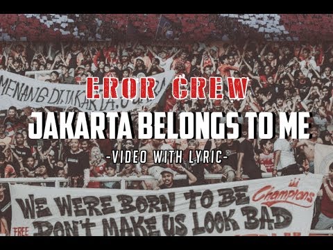 Eror Crew - Jakarta Belongs To Me (With Lyric)