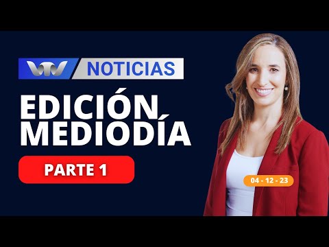VTV Noticias | Edición Mediodía 04/12: parte 1