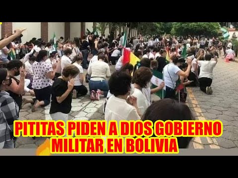 PITITAS PIDEN A DIOS UN GOBIERNO MILITAR EN BOLIVIA...
