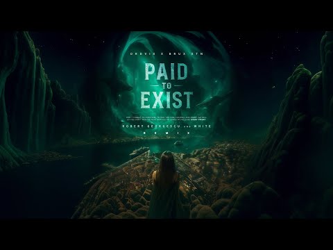 DRDVIX x brux XTN - PAID TO EXIST | Robert Georgescu and White Remix