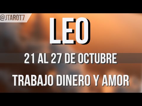 LEO HORÓSCOPO SEMANAL 21 AL 27 DE OCTUBRE 2024