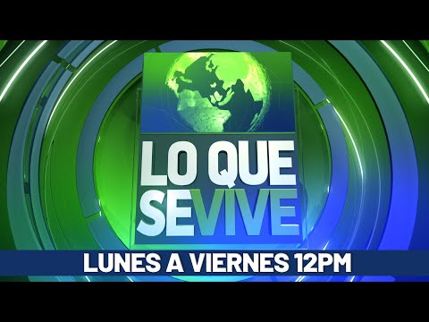 Noticiero Lo Que Se Vive, Edición Mediodía  (18/06/2021)