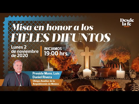 Santa Misa en honor a los fieles difuntos presidida por Mons. Francisco Daniel Rivera. 02/11/2020