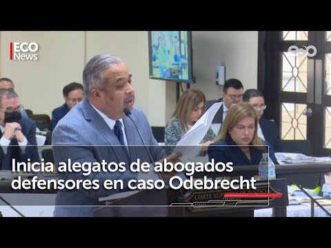 Caso Odebrecht: Inicio de los alegatos de los abogados | #Eco News