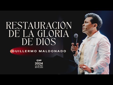 La Restauración de la Gloria de Dios I Guillermo Maldonado I Sesión 3 CAP 2024