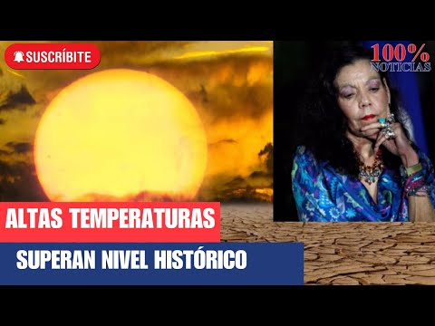 Murillo: Nicaragua es nuestra/ Altas temperaturas superan nivel histórico