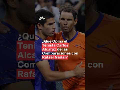 ¿Qué opina el tenista Carlos Alcaraz de las comparaciones con Rafael Nadal? - N+ #Shorts