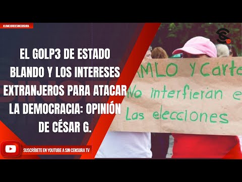 EL G0LP3 DE ESTADO BLANDO Y LOS INTERESES EXTRANJEROS PARA ATACAR LA DEMOCRACIA: OPINIÓN DE CÉSAR G.