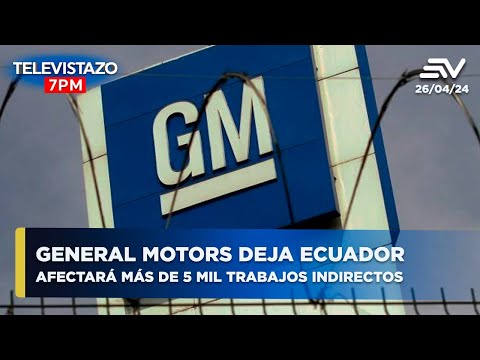 General Motors se va de Ecuador: Decisión dejará sin empleo a 300 personas | Televistazo #ENVIVO