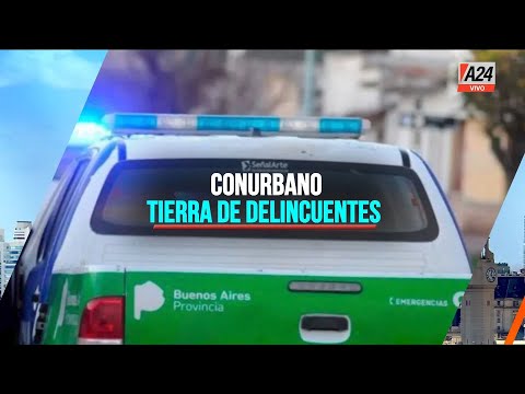 CONURBANO, TIERRA DE DELINCUENTES