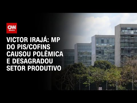 Victor Irajá: MP do PIS/Cofins causou polêmica e desagradou setor produtivo | CNN ARENA