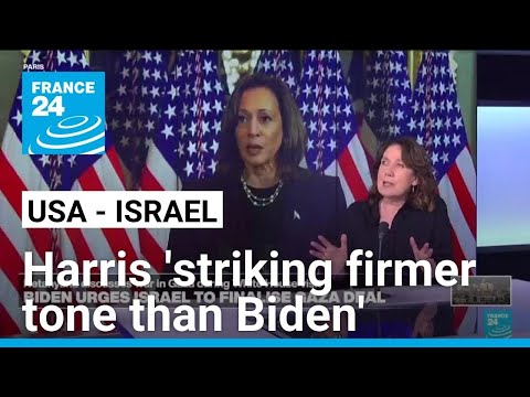 Harris 'striking firmer tone on Israel than Biden' but no radical change • FRANCE 24 English