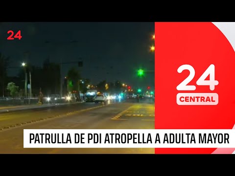 Fatal accidente: adulta mayor muere tras ser atropellada por patrulla de la PDI | 24 Horas TVN Chile
