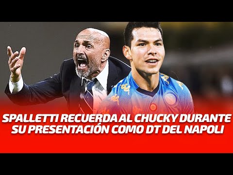 Spalletti recuerda al Chucky durante su presentación como DT del Napoli: Me echó de Champions