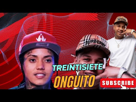 EN TREMENDO LÍO TREINTISIETE Y ONGUITO WA