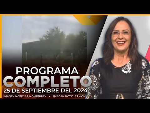 Noticias MTY con Claudia Ovalle | Programa Completo 25 de septiembre del 2024