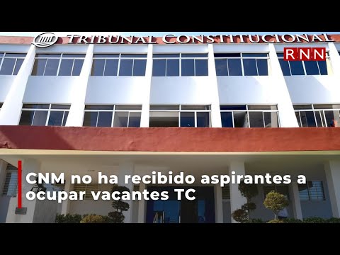 CNM no ha recibido aspirantes a ocupar vacantes TC