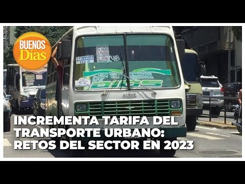 Incrementa tarifa del transporte urbano en Venezuela: Retos del sector en el 2023 - José Trocel