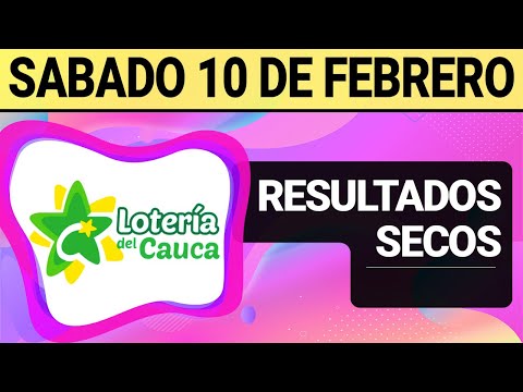 Resultado SECOS Lotería del CAUCA del Sábado 10 de Febrero de 2024  SECOS