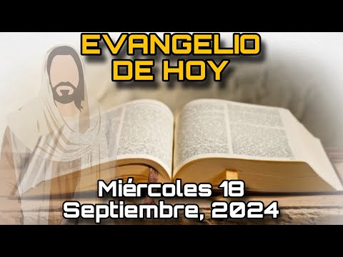 EVANGELIO DE HOY Miércoles 18 Septiembre, 2024 - San Lucas: 7, 31-35 | LECTURA de la PALABRA de DIOS