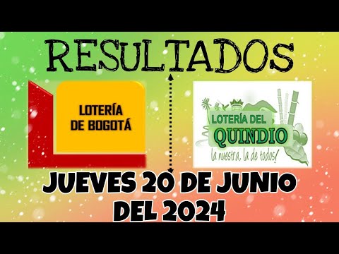 RESULTADO LOTERÍA DE BOGOTA, LOTERÍA DEL QUINDIO DEL JUEVES 20 DE JUNIO DEL 2024