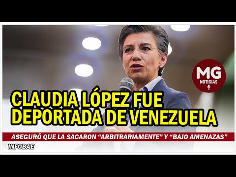 URGENTE  CLAUDIA LÓPEZ TAMBIÉN FUE DEPORTADA DESDE VENEZUELA