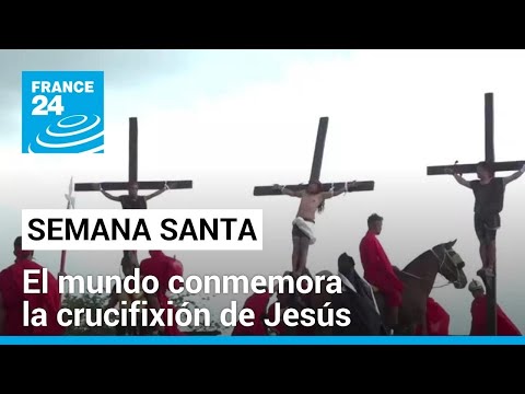 Viernes Santo: oraciones, desfiles y recreaciones alrededor del mundo rememoran la muerte de Cristo