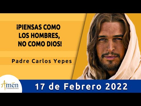 Evangelio De Hoy Jueves 17 Febrero 2022 l Padre Carlos Yepes l Biblia l  Marcos 8,27-33 | Católica