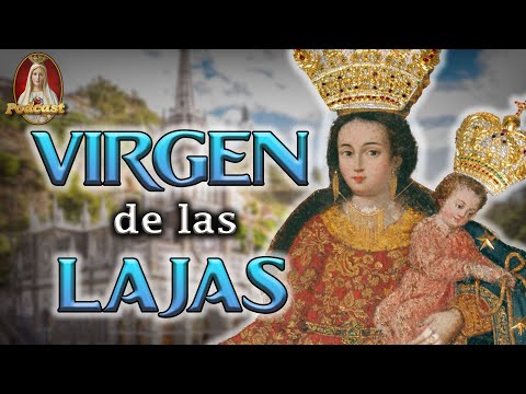 Historia de Nuestra Señora de las Lajas Aparición de la Virgen?72° PODCAST Caballeros de la Virgen