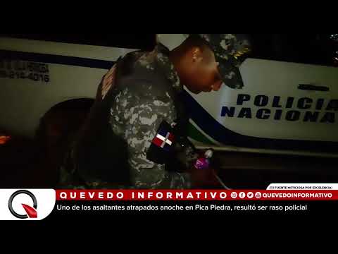 Uno de los asaltantes atrapados anoche en Pica Piedra, resultó ser raso policial