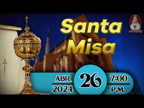 Santa Misa en Caballeros de la Virgen, 26 de abril de 2024  7:00 p.m.