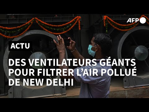 Environnement: des ventilateurs géants pour améliorer l'air de Delhi | AFP