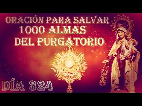 SALVAR 1000 ALMAS DEL PURGATORIO DÍA 324