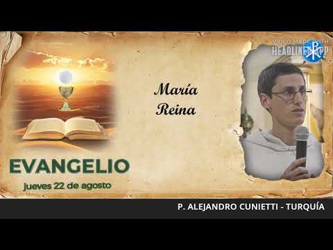 Evangelio de hoy, 22 de agosto de 2024 | Maria Reina