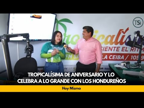 Tropicalísima de aniversario y lo celebra a lo grande con los hondureños