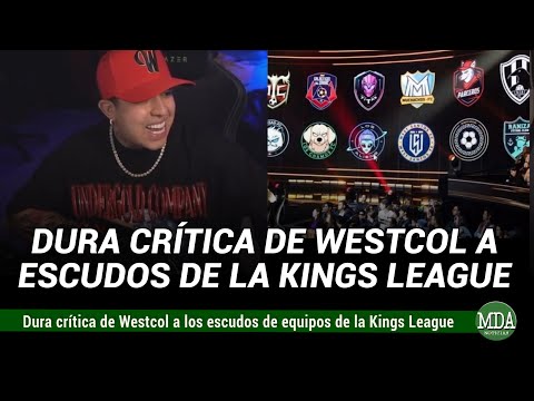 WESTCOL CRITICÓ DURAMENTE los ESCUDOS de la KINGS LEAGUE LATAM