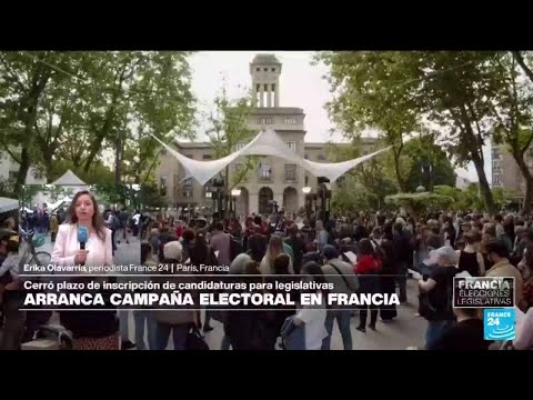Informe desde París: inicia campaña electoral en Francia para los comicios legislativos • FRANCE 24