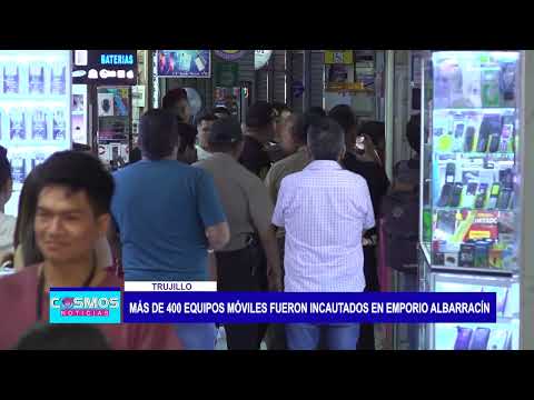 Trujillo:  Más de 400 equipos móviles fueron incautados en emporio Albarracín