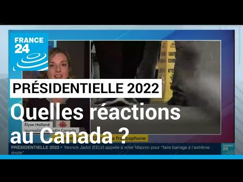Présidentielle française 2022 : quelles réactions au Canada ? • FRANCE 24