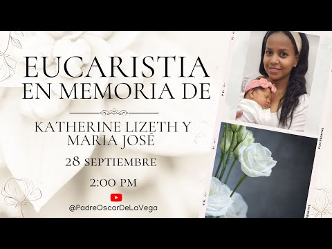 EN VIVOEUCARISTÍA DE EXEQUIAS DE KATHERINE LIZETH Y MARIA JOSÉ l DESCANSÓ EN LA PAZ DEL SEÑOR l