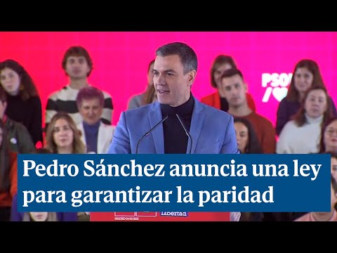 Pedro Sánchez anuncia una ley para garantizar la paridad