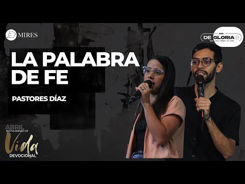 LA PALABRA DE FE - Pastores  Díaz - 21/04/24 - 1:00 pm