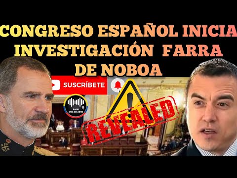 CONGRESO ESPAÑOL INICIA UNA SERÍA INVESTIGACION SOBRE MEGA FARRA DE DANIEL NOBOA NOTICIAS RFE TV