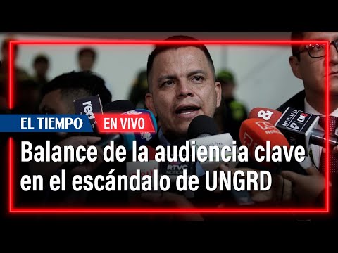 Balance de la audiencia clave en el escándalo de UNGRD | El Tiempo