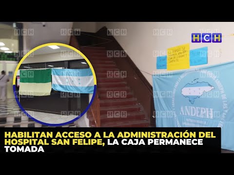 Habilitan acceso a la Administración del hospital San Felipe, la Caja permanece tomada